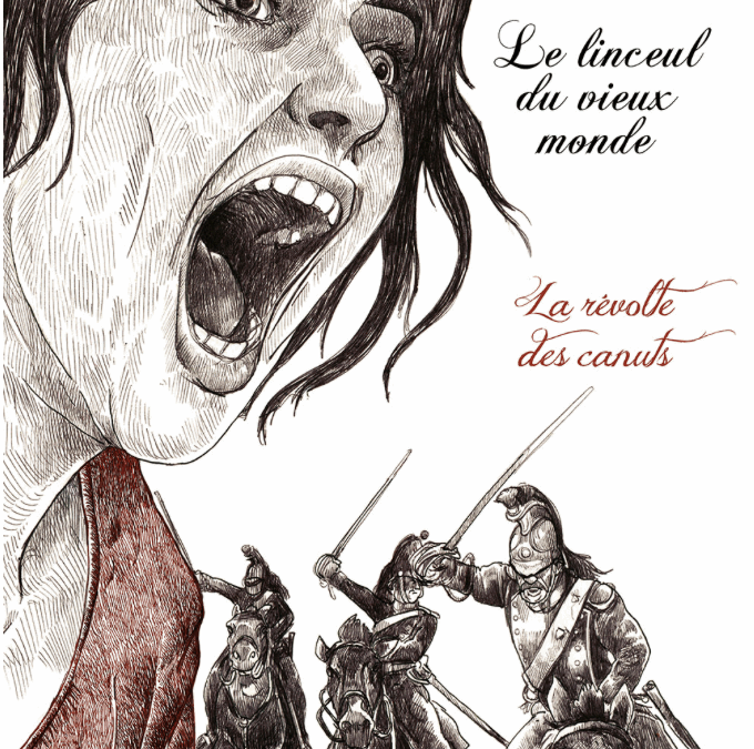 Le linceul du vieux monde, la révolte des Canuts