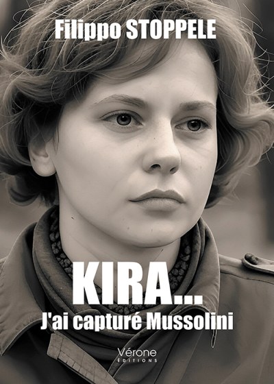 Kira… J&rsquo;ai capturé Mussolini